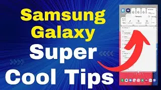 Samsung Galaxy Super Cool Tips: Hidden Features You Didn't Know About