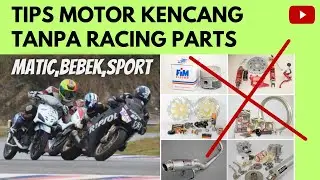 MOTOR KENCANG TANPA PARTS RACING