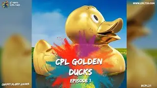 CPL WOW | CPL DUCKS | 