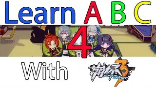 Learning ABC with Honkai Impact 3rd [ PART 4 ]
