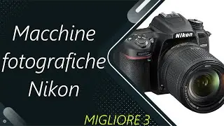 ✅ Le Migliori | Macchine fotografiche Nikon 2024