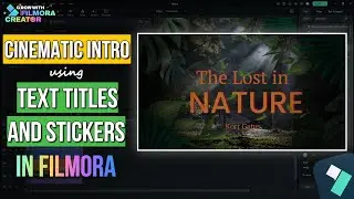 ELEVATE YOUR CINEMATIC INTROS USING TEXT TITLES AND STICKERS IN FILMORA 13 | FILMORA 13 TUTORIAL