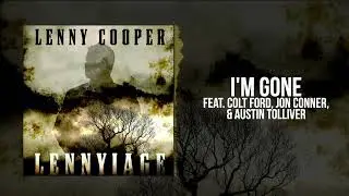 Lenny Cooper - I'm Gone (feat. Colt Ford, Jon Conner and Austin Tolliver) [Official Audio]