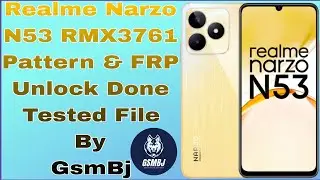 Realme Narzo N53 RMX3761 Pattern & FRP Unlock Done Tested File By GsmBj