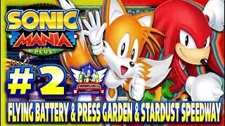 Sonic Mania Plus PS4 (1080p60fps) - Flying Battery & Press Garden & Stardust Speedway T&K