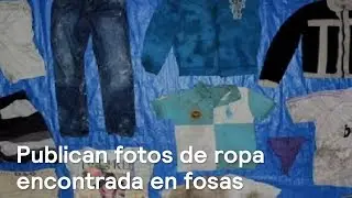 Segob publica fotos de ropa encontrada en fosas de Veracruz - Despierta con Loret
