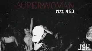 JSH. - Superwoman (feat. N eo) [Official Audio]