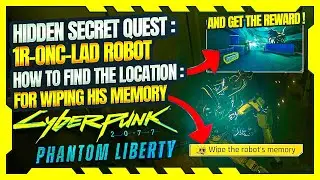 Cyberpunk 2077: Phantom Liberty - 1R-ONC-LAD - Wiping his memory location and reward