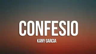 Kany García - Confieso (Letra/Lyrics)
