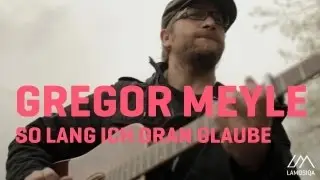 Gregor Meyle - So lang ich dran glaube (Live and Acoustic) 4/4