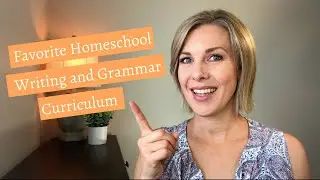 Favorite Homeschool Writing and Grammar Curriculum