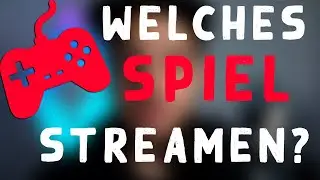 Welche Spiele sollte man Streamen?
