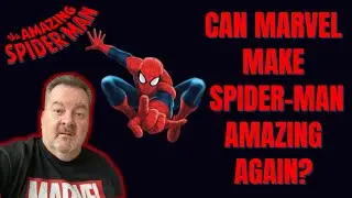 Can Marvel Make Spider-Man Amazing Again?  | Brian - LCS