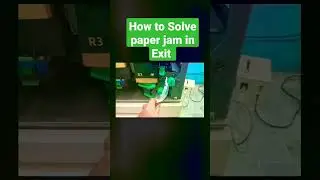 How to Solve paper jam in Exit for Full Video go to 