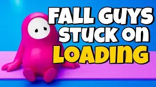 How To Fix Fall Guys Stuck on Loading Screen | Fall Guys Loading Screen Fix