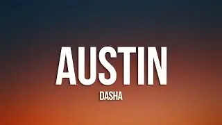 Dasha - Austin (Lyrics)