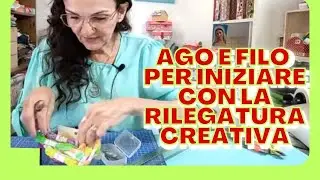 Ago e Filo per iniziare con la Rilegatura Creativa