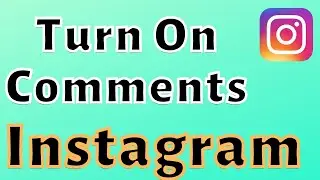 How to turn on comments on Instagram in 2023?