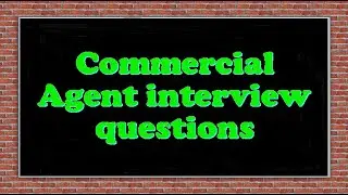 Commercial Agent interview questions