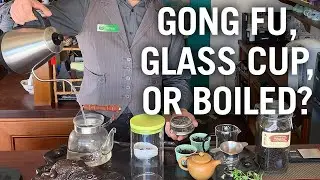 Gong Fu, Glass Cup, Or Boiling? Wulong Triple Take