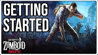 Getting Started In Project Zomboid Build 42 [Episode #1]