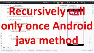 How to recursively call a method only one time in Android App's java code?