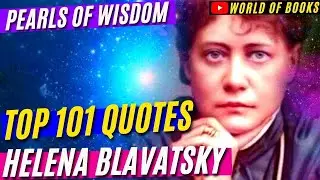Best Quotes by Helena Blavatsky and Book "The Secret Doctrine" / Top 101