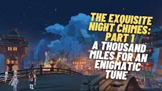 Lantern Rite quest - The Exquisite Night Chimes: Part 1 - A Thousand Miles for an Enigmatic Tune