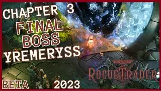 Warhammer 40,000: Rogue Trader - Yremeryss - Final Boss in Chapter 3 [BETA] [Core Difficulty]