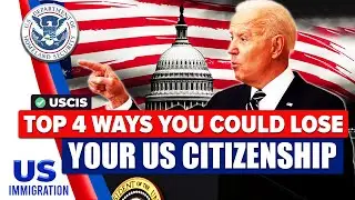 Top 4 Ways You Could Lose Your US Citizenship | US Immigration News