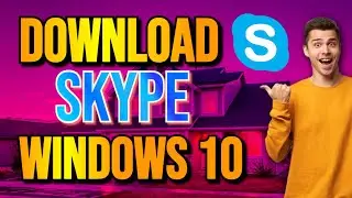 How to Download Skype For Windows 10