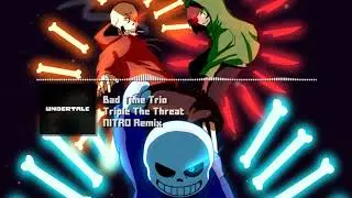 Bad Time Trio [Undertale AU] - 