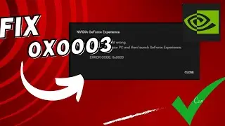 Fix Error Code 0x0003 on GeForce Experience (NEW)