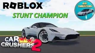 AIR THRUSTERS GAMEPASS + STUNT CHAMPION - ROBLOX (CAR CRUSHERS 2)