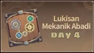 Lukisan Mekanik Abadi Day 4 - Genshin Impact