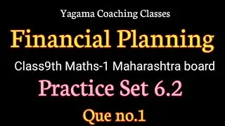 Financial Planning Class9th Maths-1 Practice Set 6.2 Que no.1