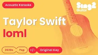 Taylor Swift - loml (Acoustic Karaoke)