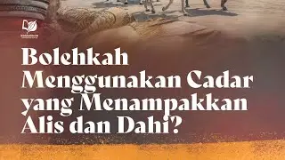 Bolehkah Menggunakan Cadar yang  Menampakkan Alis dan Dahi?