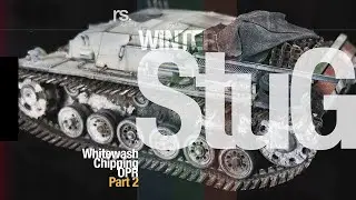 Winter StuG Pt 2 - Whitewash, Chipping & OPR