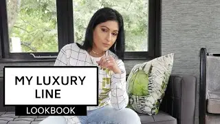 MY LUXURY LINE LOOKBOOK | Pairing and Styling | Sonal Kotak Maherali