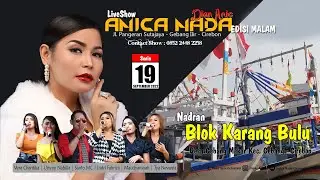 🔴LIVE ANICA NADA ( DIAN ANIC ) | MALAM 19 SEPTEMBER 2022 | KARANG BULU | GEBANG | CIREBON