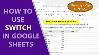 Google Sheets SWITCH Function | Allows Multiple Cases | Tutorial | Google Sheets Formulas