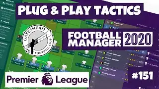 FM20 | PLUG & PLAY TACTIC | GATESHEAD | 