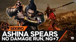 Sekiro: Seven Ashina Spears ( No Damage Run, No Prosthetics, No Charm, NG+7, Demon Bell )