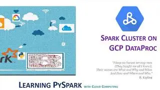 26. Apache Spark Bootcamp  - Spark Cluster - GCP DataProc