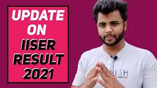 UPDATES on IISER Results 2021 🔥