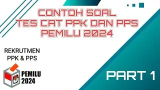 CONTOH SOAL TES PPK DAN PPS PEMILU 2024 PART 1