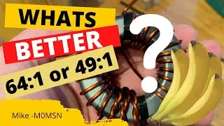 HAM RADIO: Whats better a 64:1 or 49:1 Build and Test