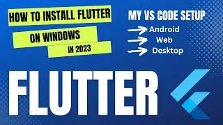 How to install Flutter on Windows | Android, Web and Windows | My VS Code Setup
