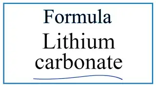 How to Write the Formula for Lithium carbonate